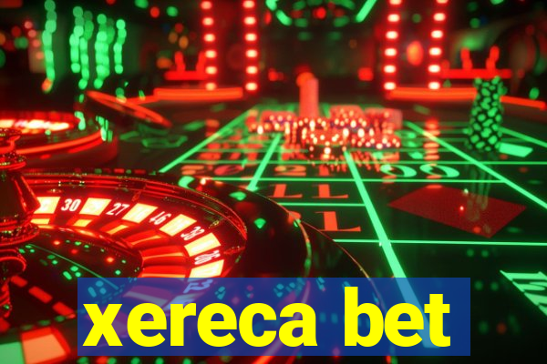 xereca bet